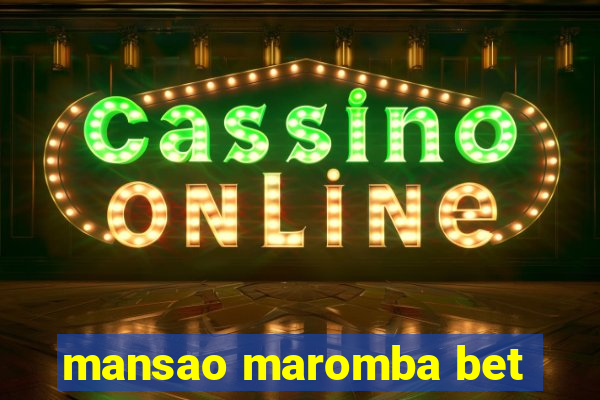 mansao maromba bet