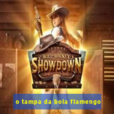 o tampa da bola flamengo