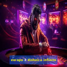 europe 3 dinheiro infinito