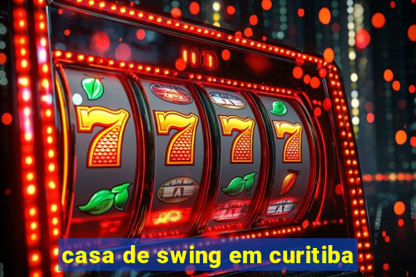 casa de swing em curitiba