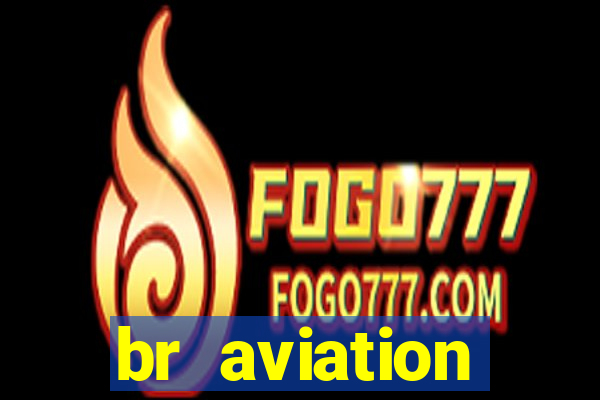 br aviation trabalhe conosco