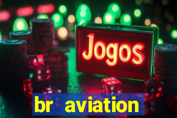 br aviation trabalhe conosco