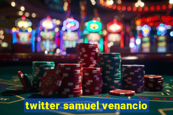 twitter samuel venancio