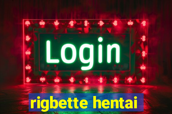 rigbette hentai