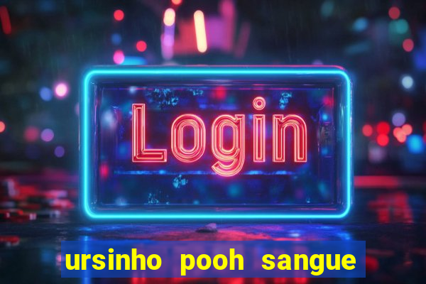 ursinho pooh sangue e mel 2 download