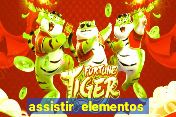 assistir elementos completo dublado