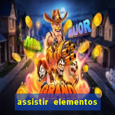 assistir elementos completo dublado