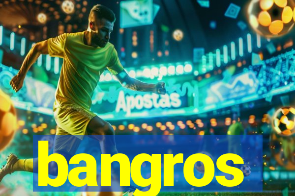 bangros