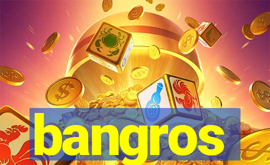 bangros