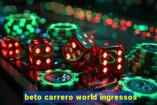 beto carrero world ingressos
