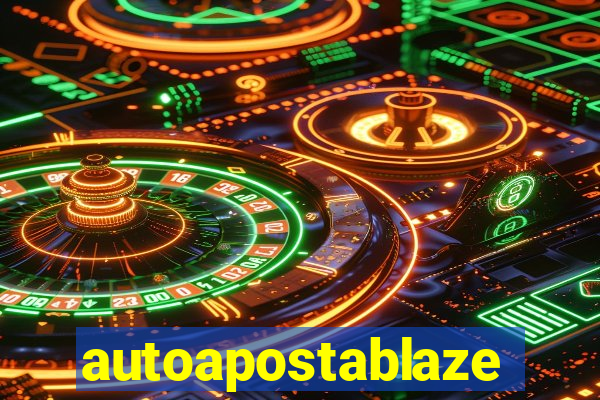 autoapostablaze