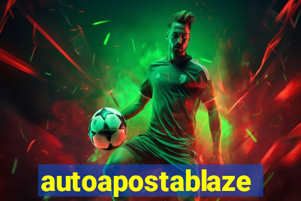 autoapostablaze