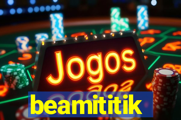 beamititik