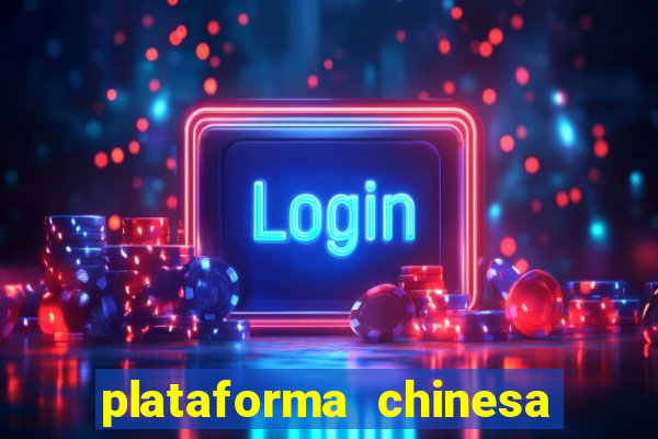 plataforma chinesa de jogos de cassino