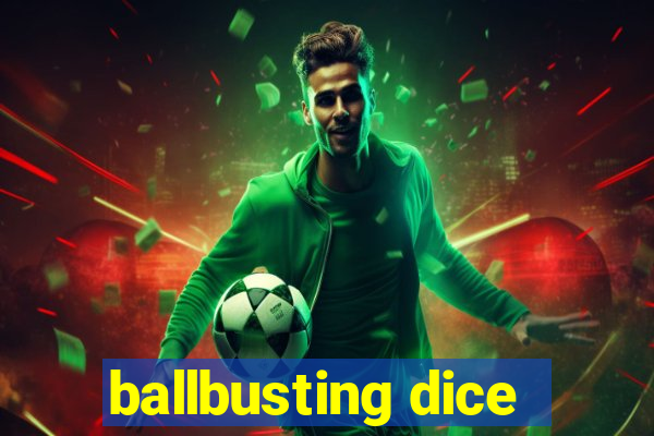 ballbusting dice