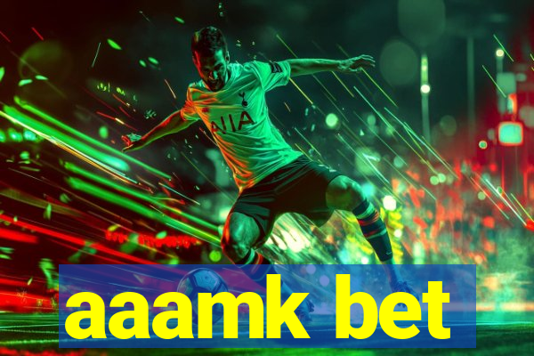 aaamk bet