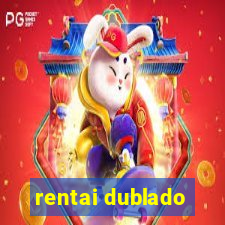 rentai dublado