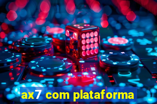 ax7 com plataforma