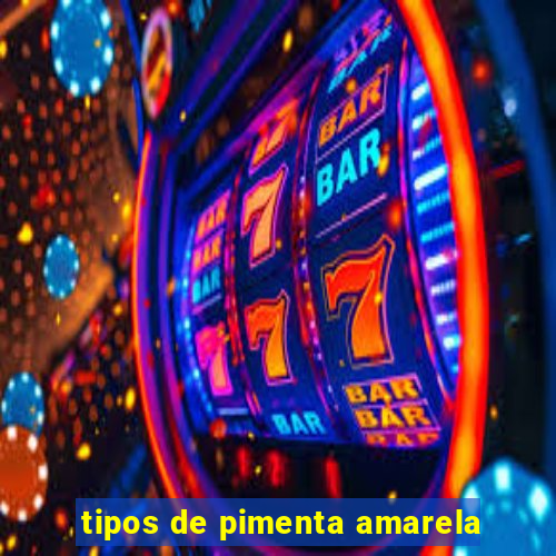 tipos de pimenta amarela
