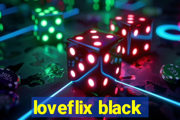 loveflix black