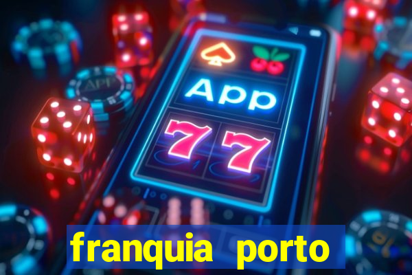 franquia porto seguro valor