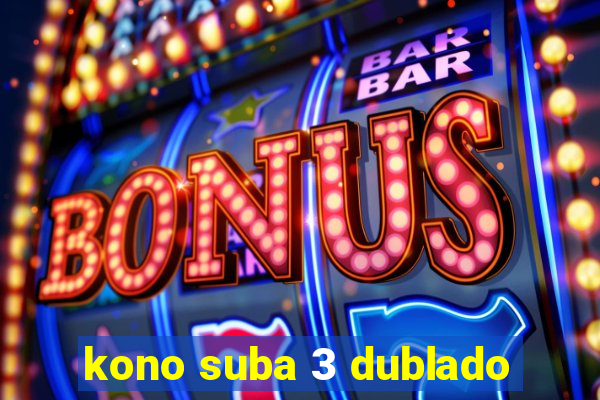 kono suba 3 dublado