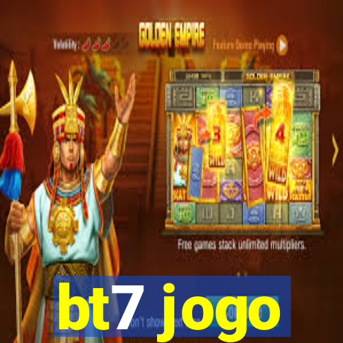bt7 jogo