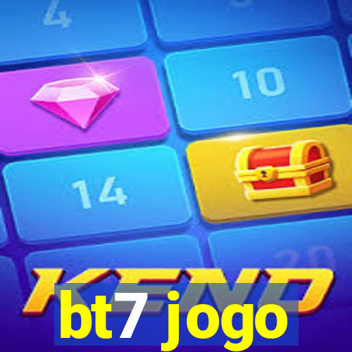 bt7 jogo