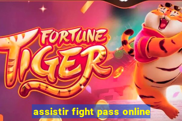 assistir fight pass online