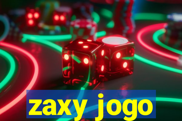 zaxy jogo