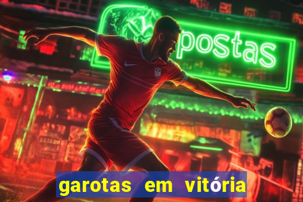 garotas em vitória da conquista