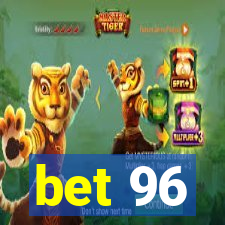bet 96