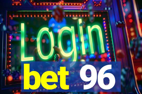 bet 96