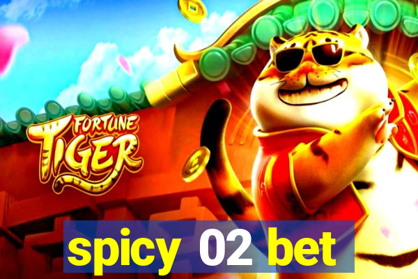 spicy 02 bet