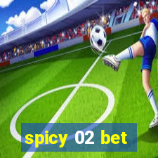 spicy 02 bet