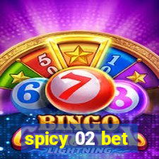 spicy 02 bet