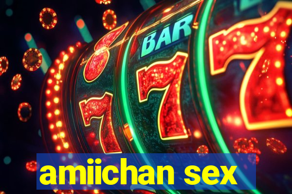amiichan sex
