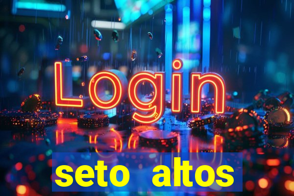 seto altos parametros significado