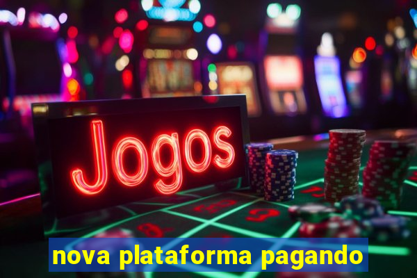 nova plataforma pagando