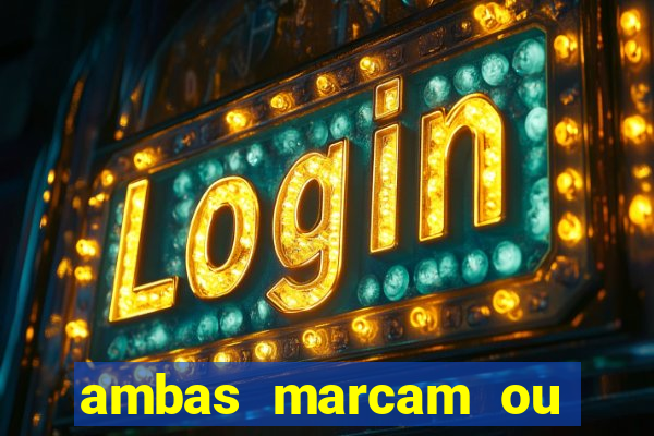 ambas marcam ou mais de 2.5
