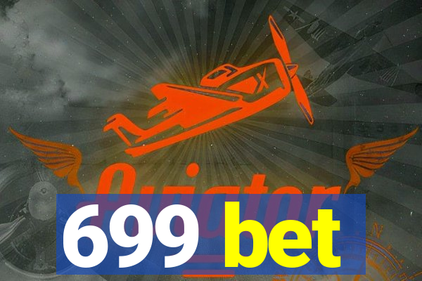 699 bet