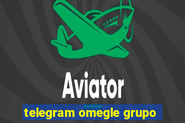 telegram omegle grupo