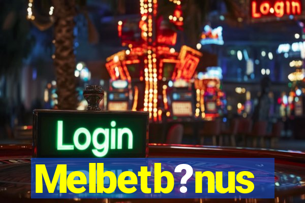 Melbetb?nus