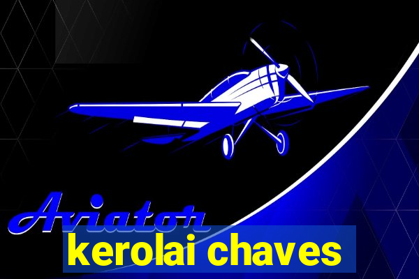 kerolai chaves
