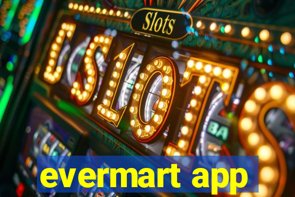 evermart app