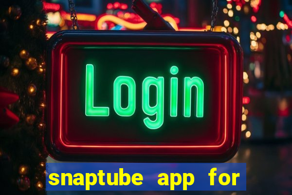 snaptube app for windows 7