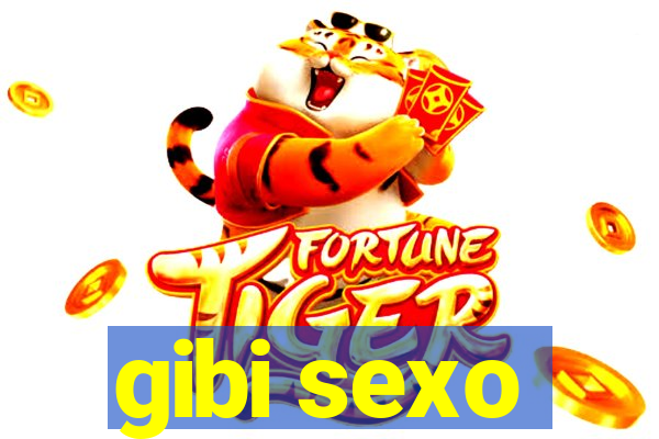 gibi sexo