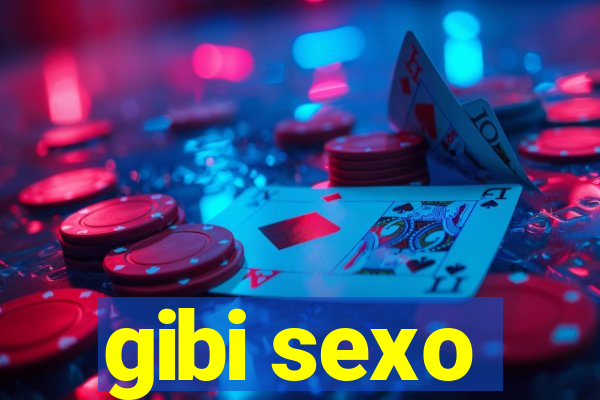 gibi sexo