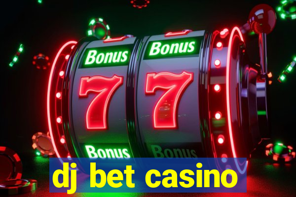 dj bet casino