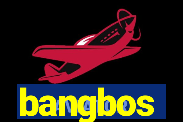 bangbos